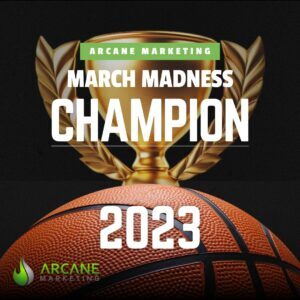 Arcane Marketing March Madness Champion 2023